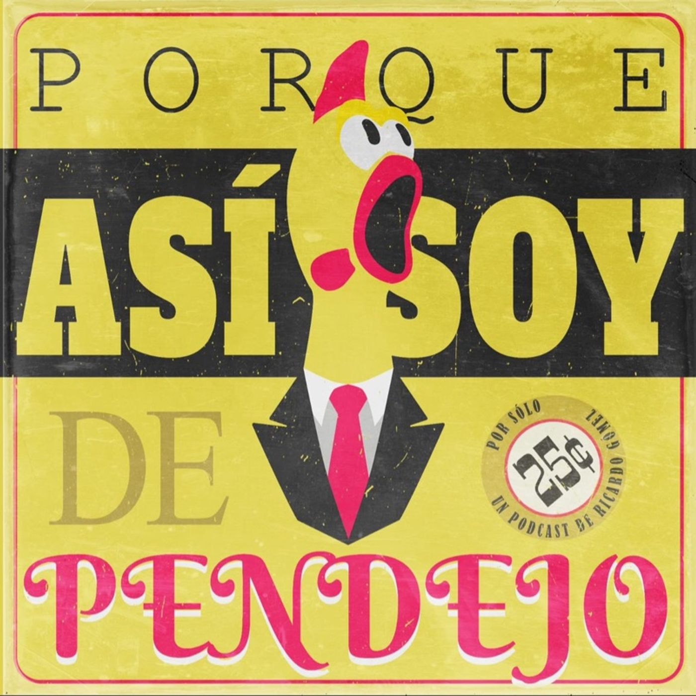 Porque Así Soy De Pendejo