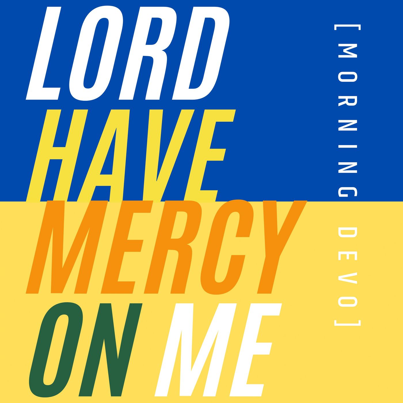 Lord Have Mercy On Me  [Morning Devo] episode artwork