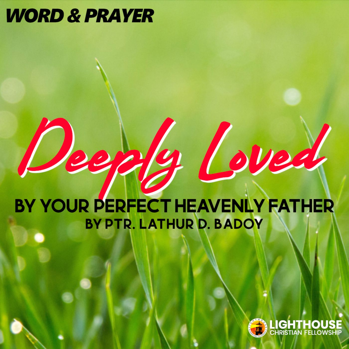 Deeply Loved by your Perfect Heavenly Father by Ps Lathur D. Badoy