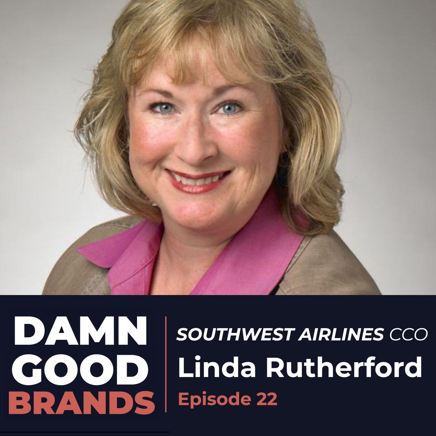 SOUTHWEST AIRLINES CCO, & SVP Linda Rutherford [Episode 22]