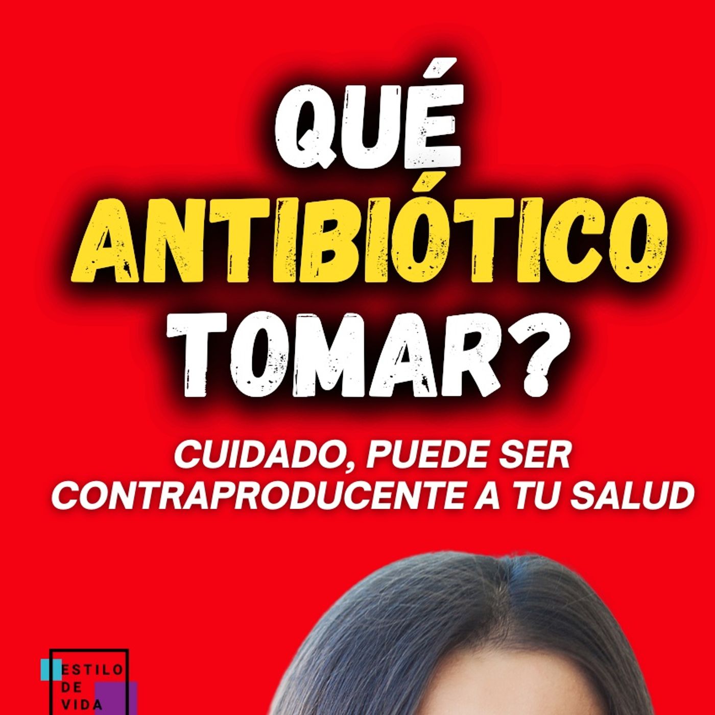 Qué antibiótico tomar? Cuidado, pones en peligro tu vida...