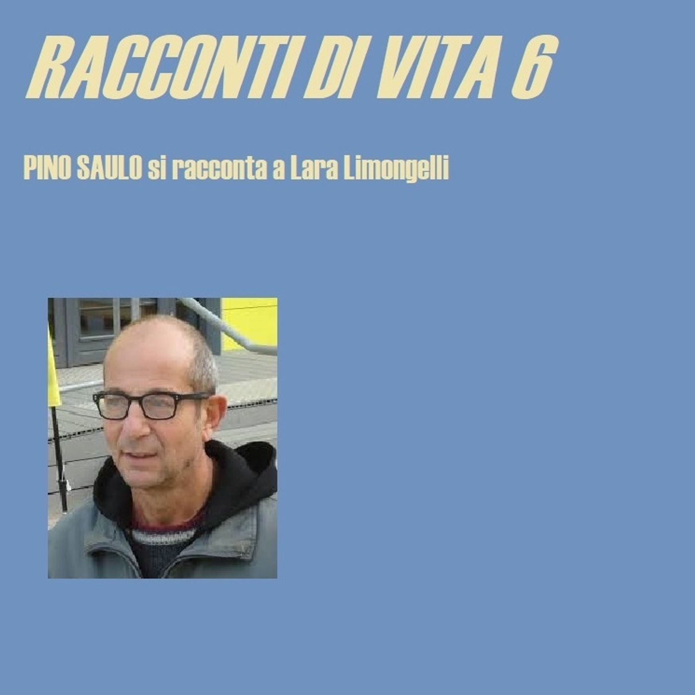 RACCONTI DI VITA 6 - Pino Saulo podcast artwork