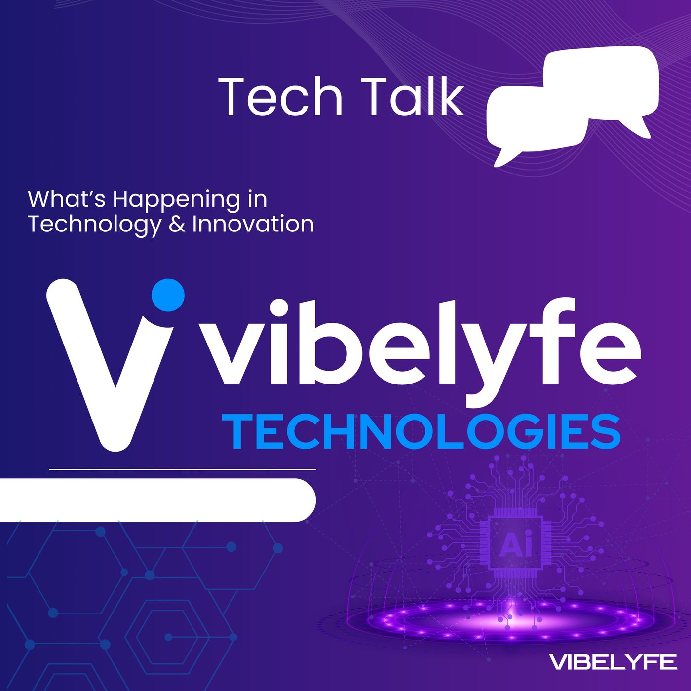 VIBELYFE TechTalk