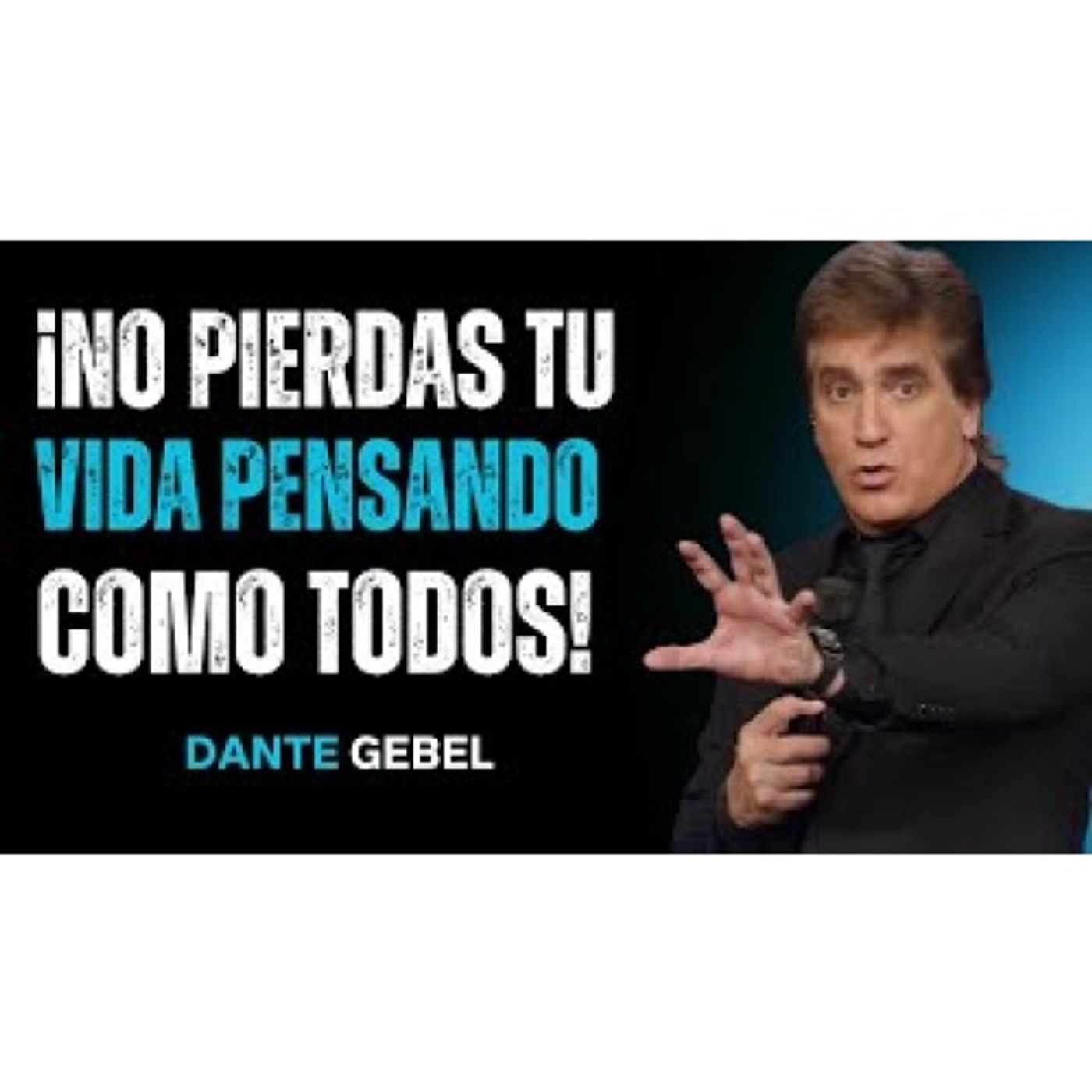 ¡No Pierdas Tu Vida Pensando Como Todos! - Predicas de Dante Gebel