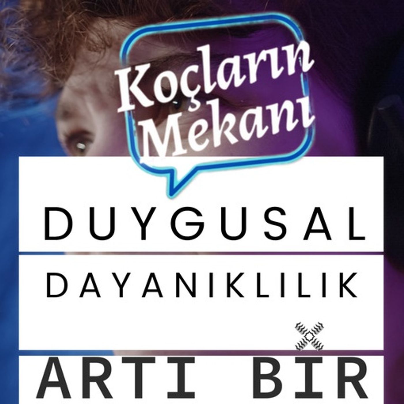 Duygusal Dayanıklılık episode artwork