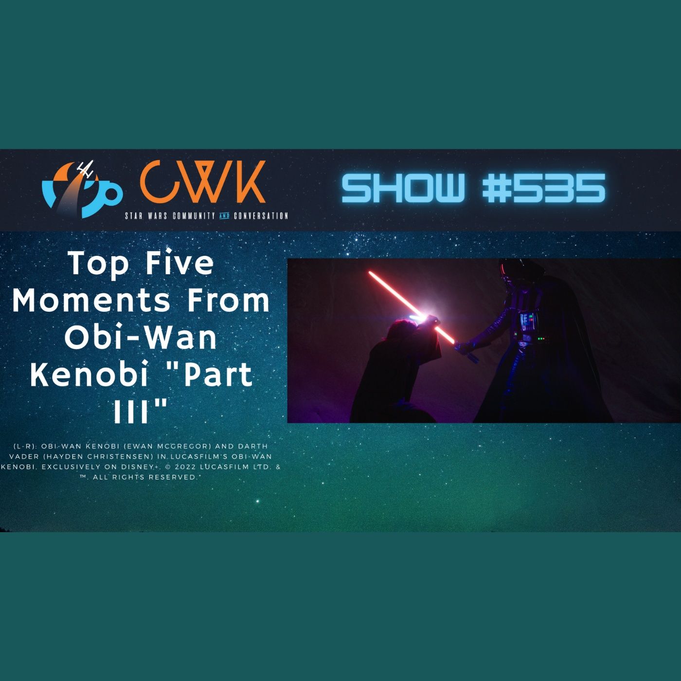 CWK Show #535 LIVE: Top Five Moments From Obi-Wan Kenobi 
