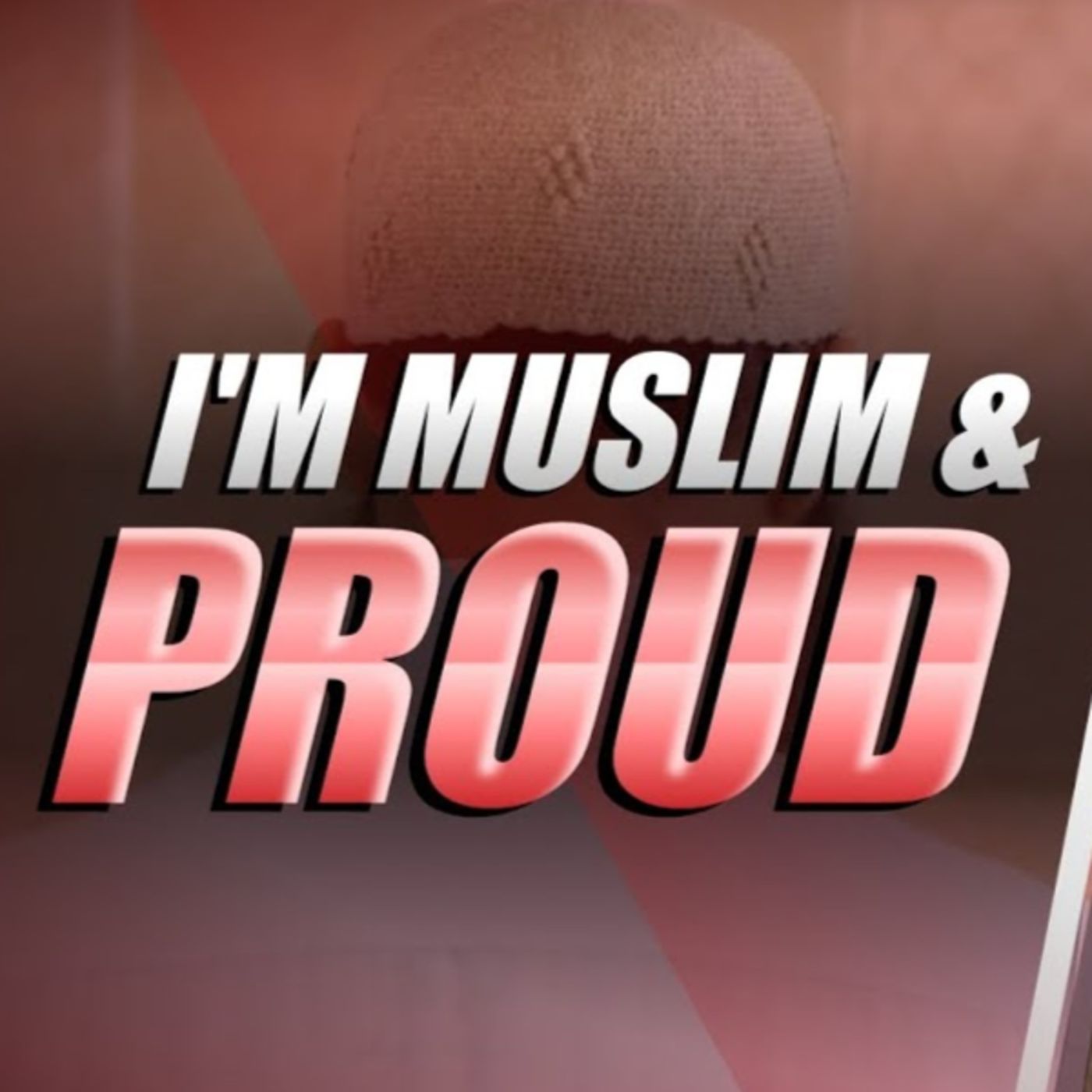 I'm Muslim & Proud!