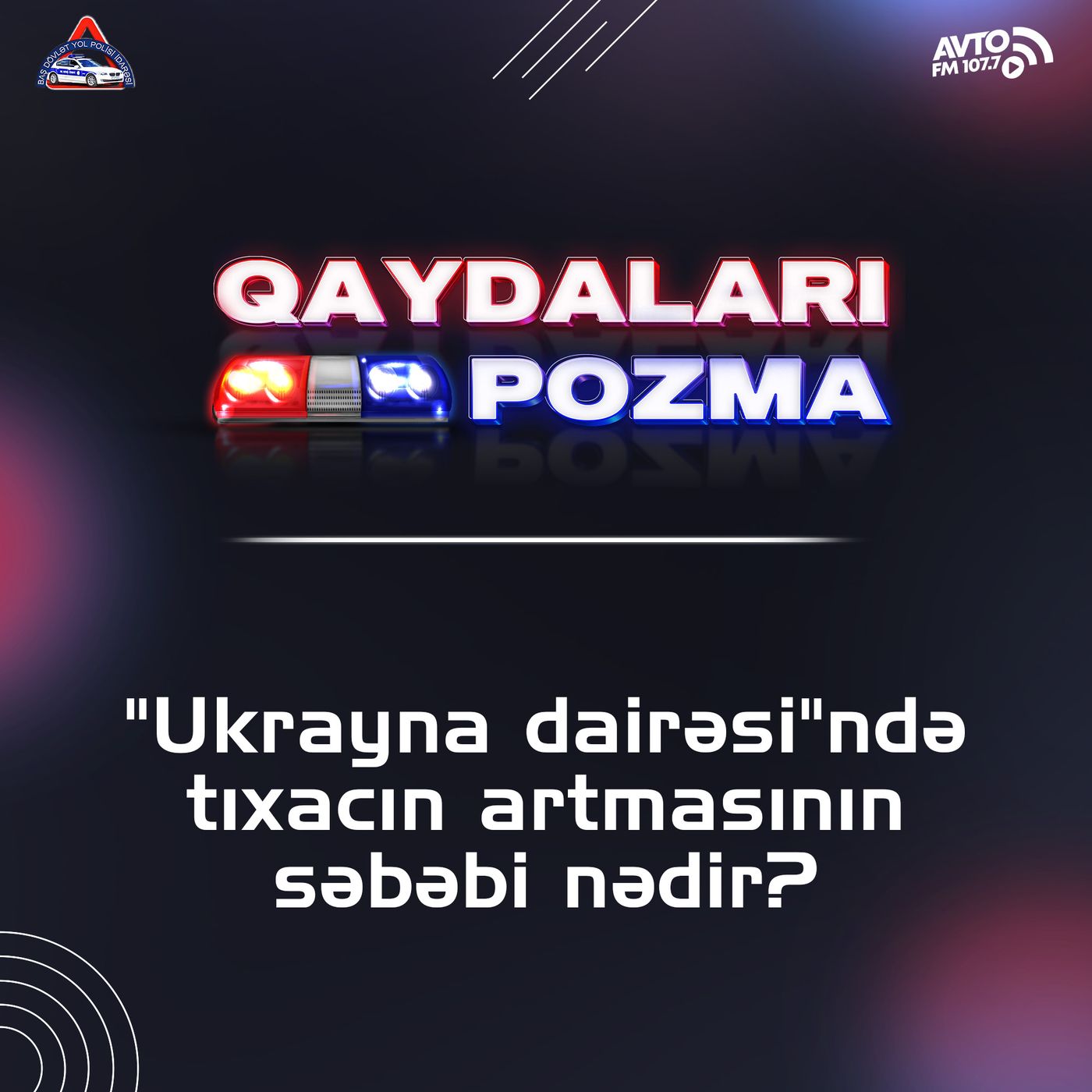 "Ukrayna dairəsi"ndə tıxacın artmasının səbəbi nədir? episode artwork