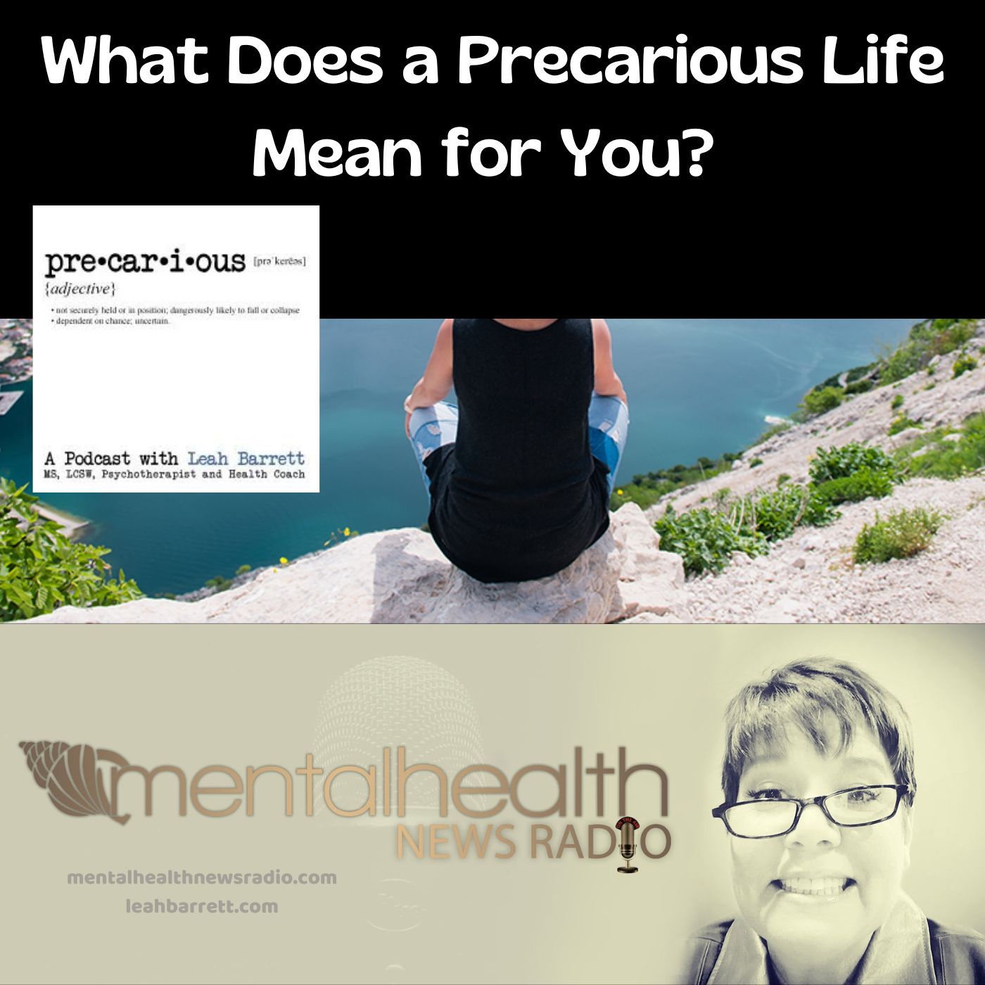 Mental Health News Radio - What Does a Precarious Life Mean for You?