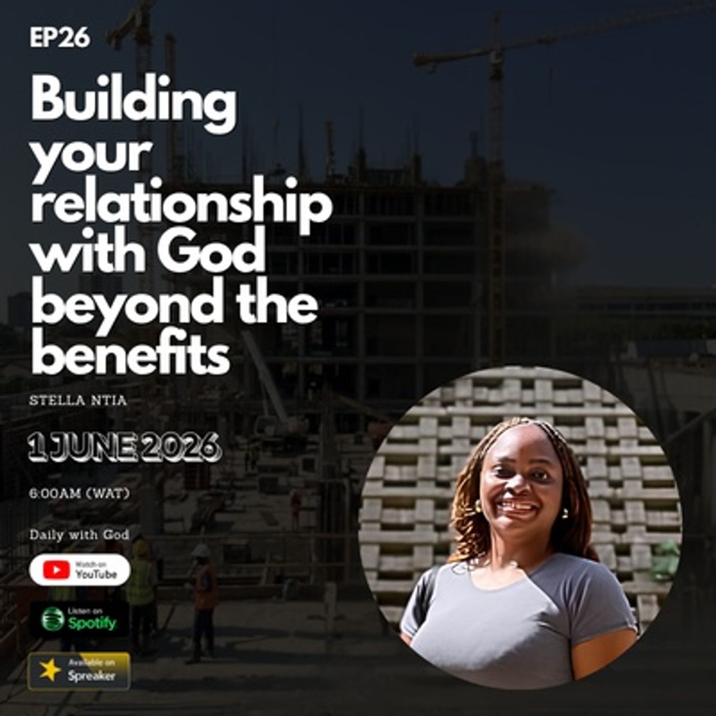 Episode 26 – Building your relationship with God beyond the benefits