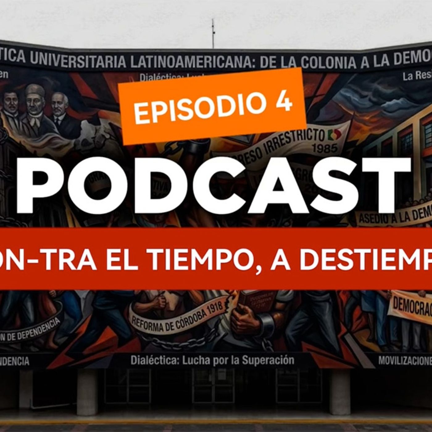 Episodio 4 La universidad como campo de batalla democracia o colonialismo interno