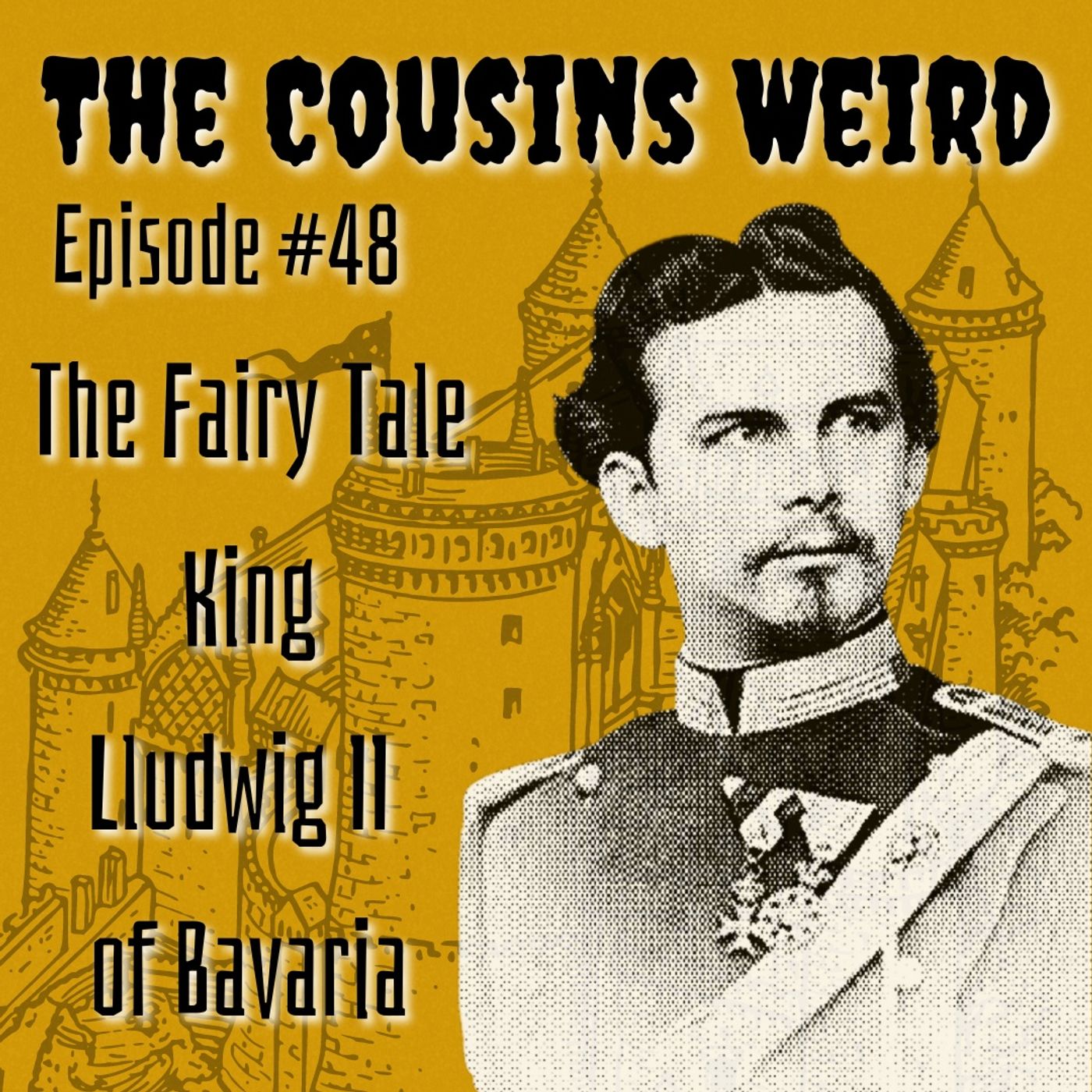 Episode # 48: The Fairy Tale King Ludwig II of Bavaria episode artwork