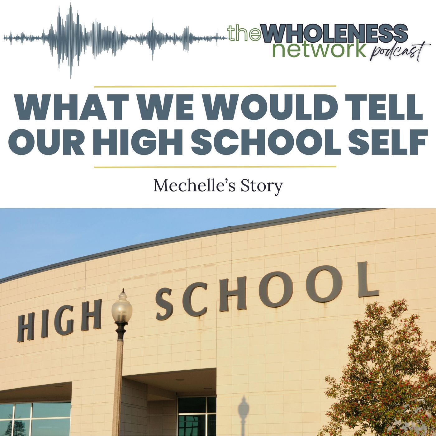 142. What We Would Tell Our High School Selves: Mechelle's Story episode artwork