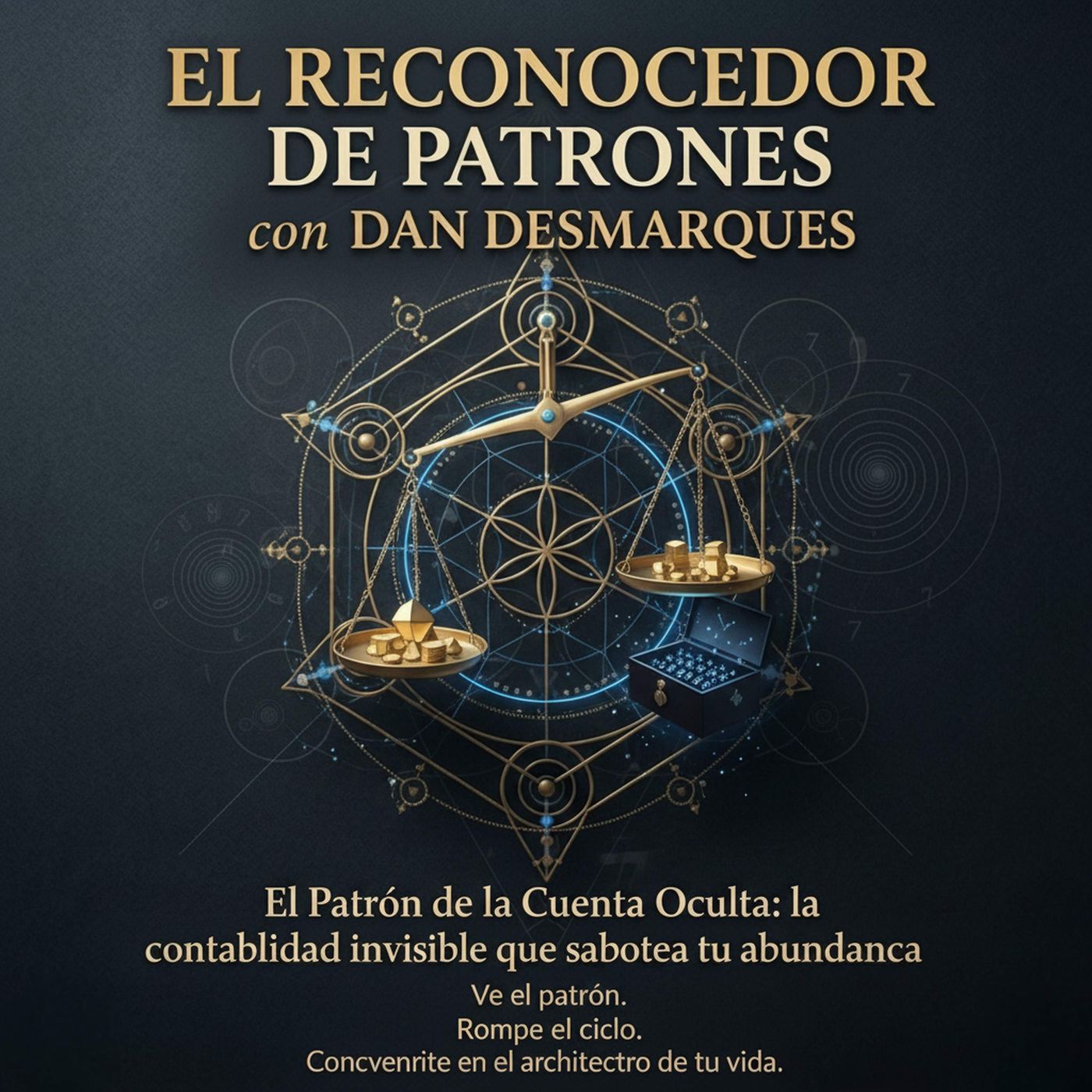 El Patrón de la Cuenta Oculta: la contabilidad invisible que sabotea tu abundancia episode artwork