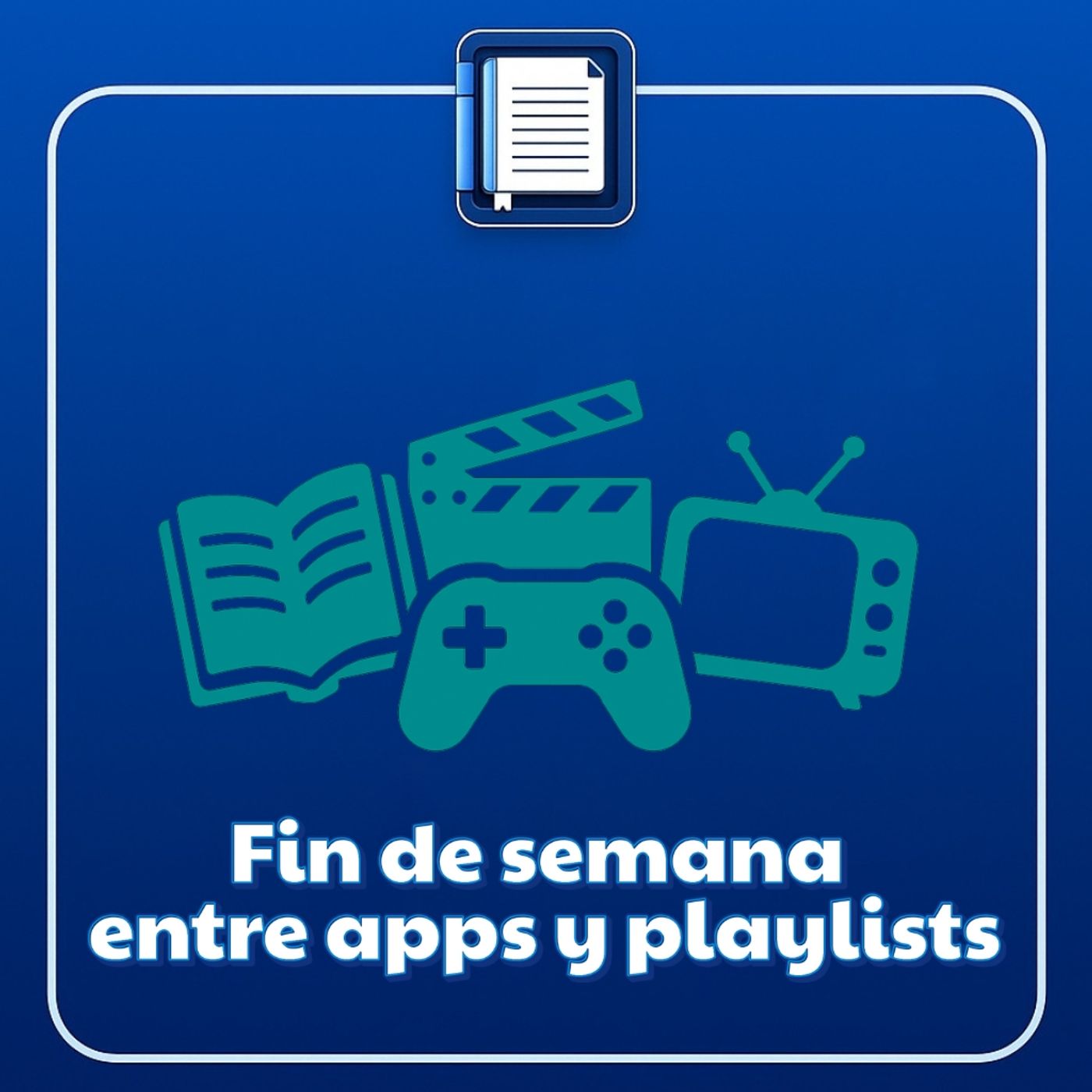 Fin de semana entre Apps y playlists