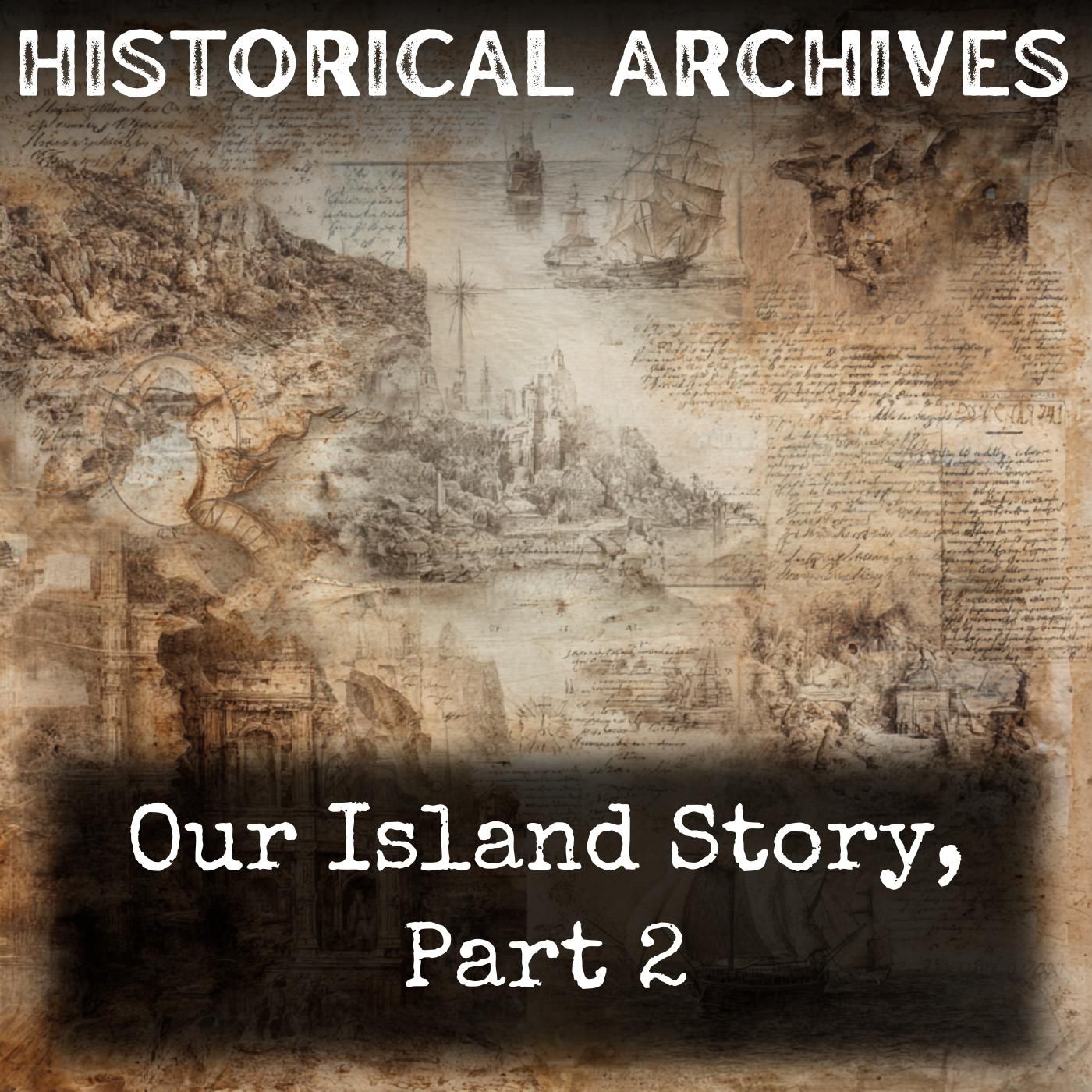 Our Island Story, Part 2