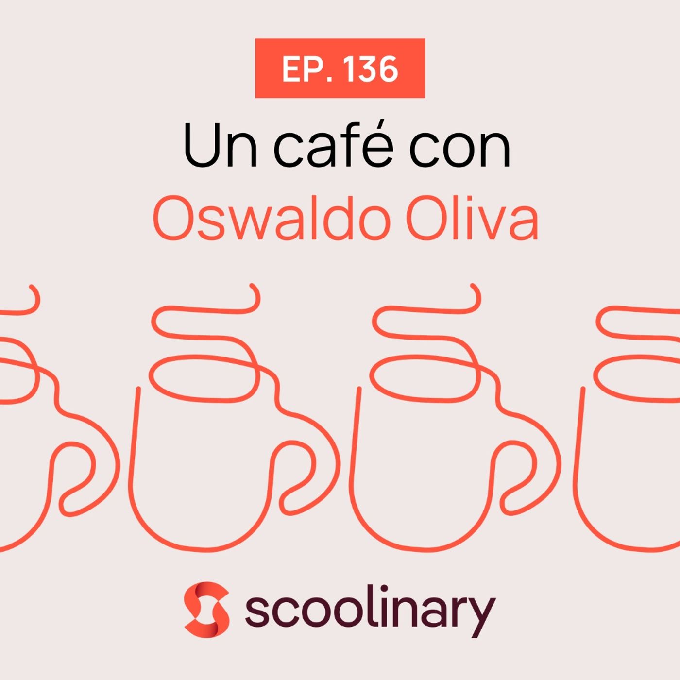 136.  Un café con Oswaldo Oliva - La mirada innovadora de la cocina mexicana