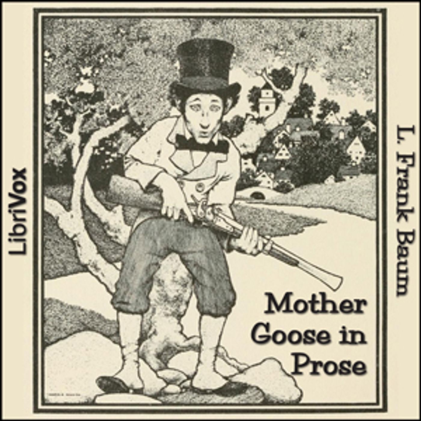 Mother Goose in Prose (Version 2) by L. Frank Baum (1856 - 1919)