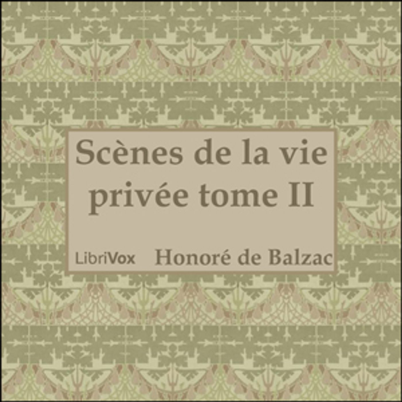 Comédie Humaine: 02 - Scènes de la vie privée tome 2  (3-9-42), La by Honoré de Balzac (1799 - 1850)