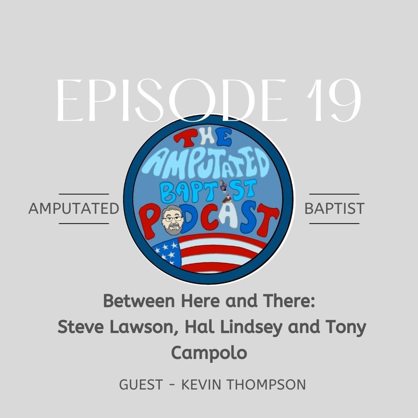 The Amputated Baptist Podcast