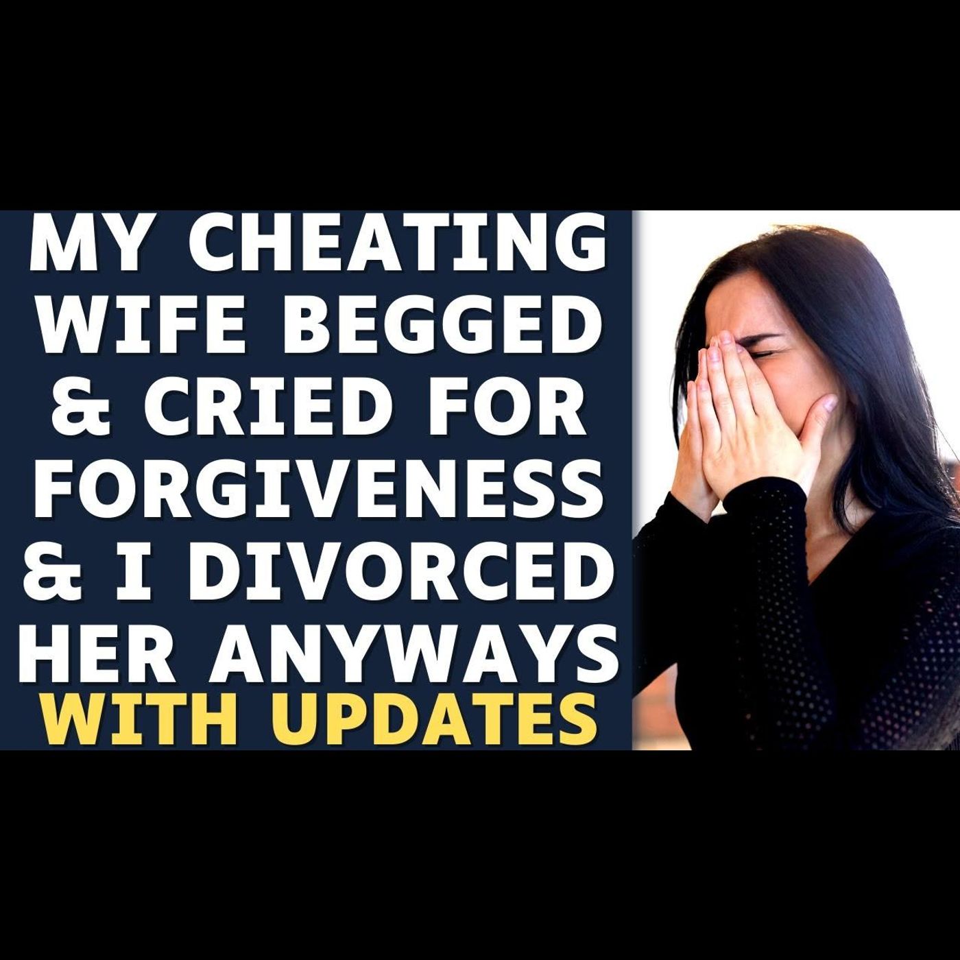 Cheating Wife Has The AUDACITY To Beg & Cry For Forgiveness As I Divorce Her | Reddit Stories episode artwork