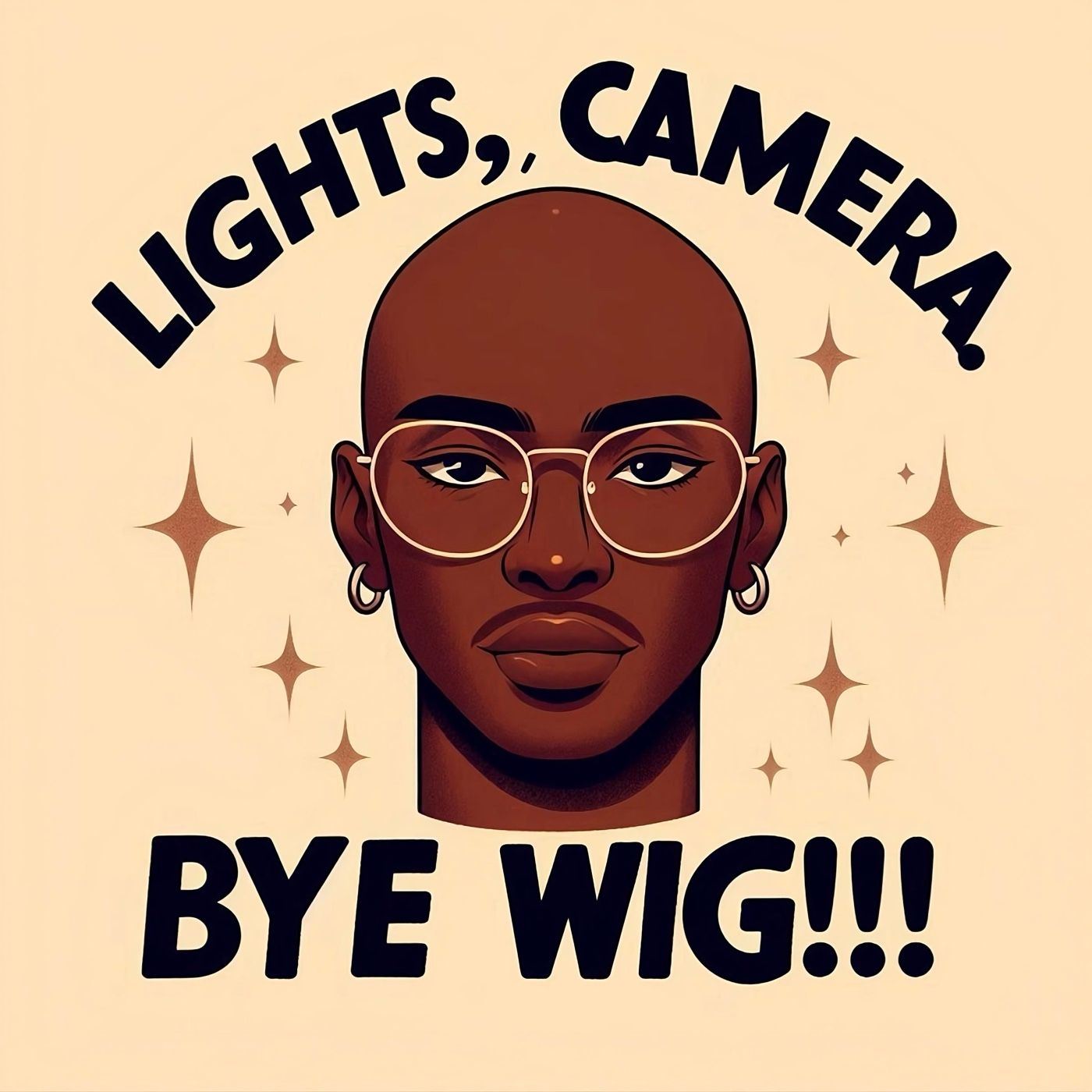 Lights, Camera, Bye Wig!!!