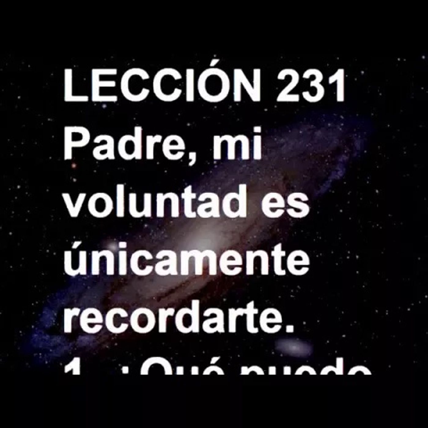 LECCIÓN 231 - Libro de Ejercicios. Un Curso de Milagros (Audiolibro) episode artwork