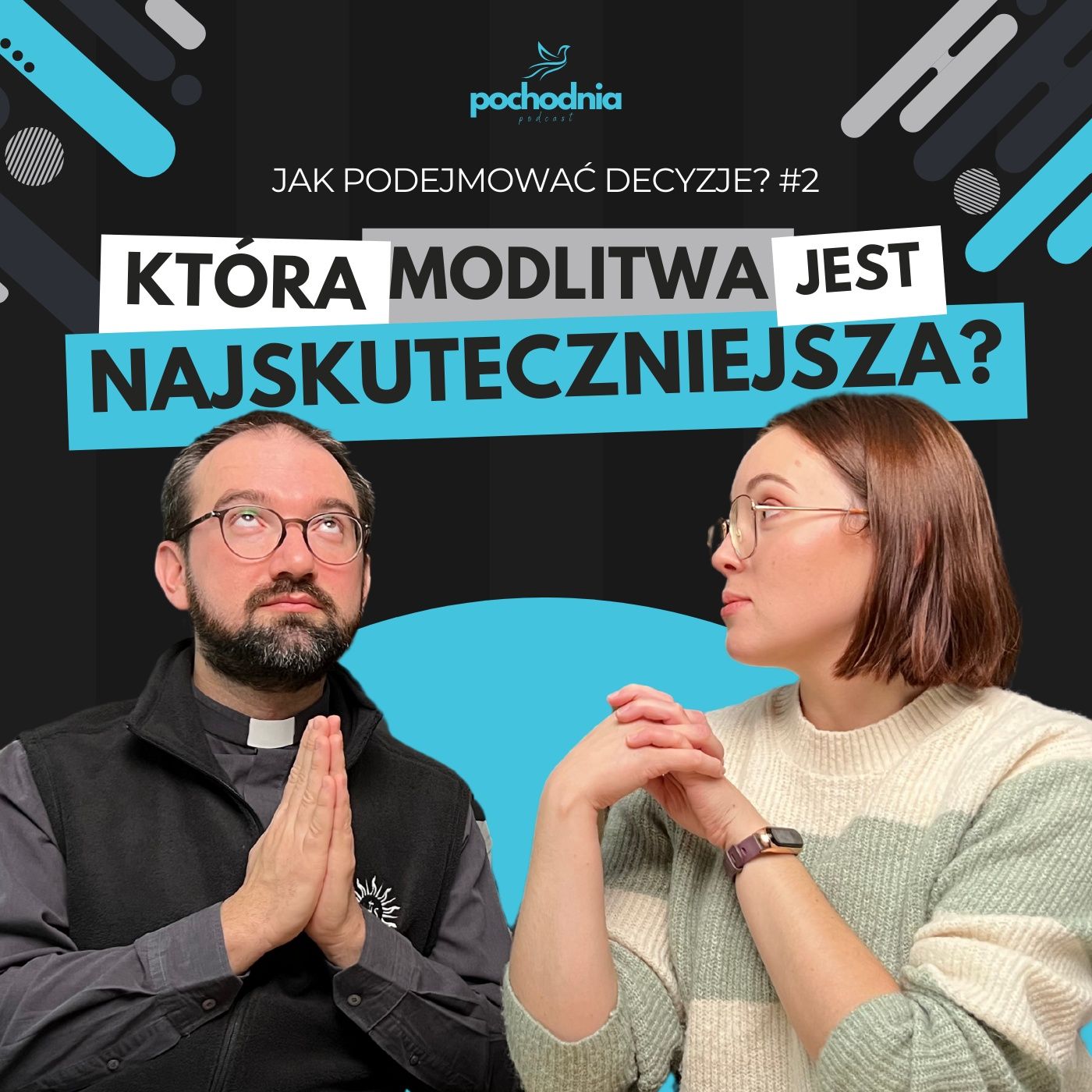 Czy to co czuję jest ważne? Najlepsza modlitwa istnieje? | JAK PODEJMOWAĆ DECYZJE? #2 episode artwork