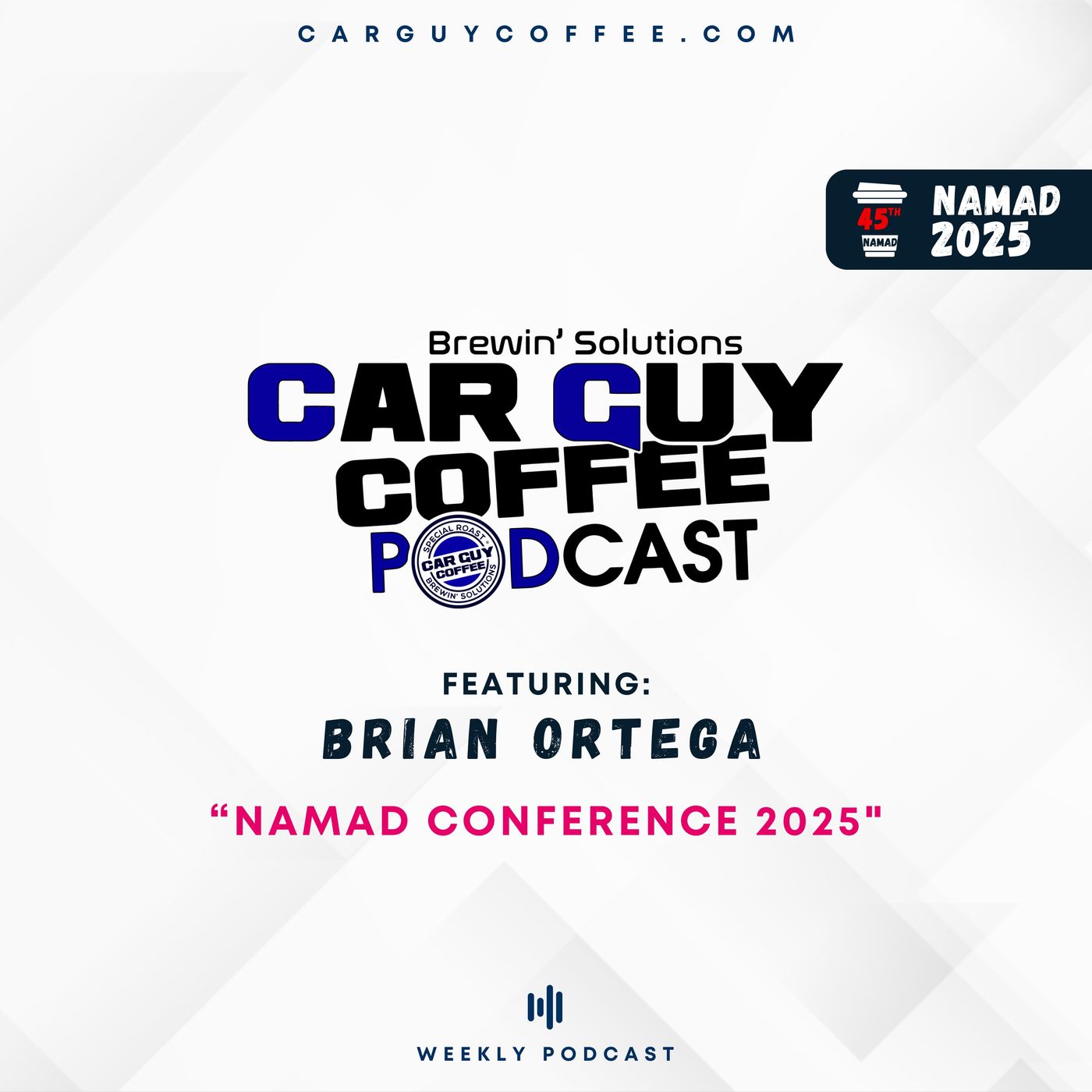 Car Guy Coffee Podcast Live from NAMAD 2025: Vegas. Special Guest Brian Ortega
