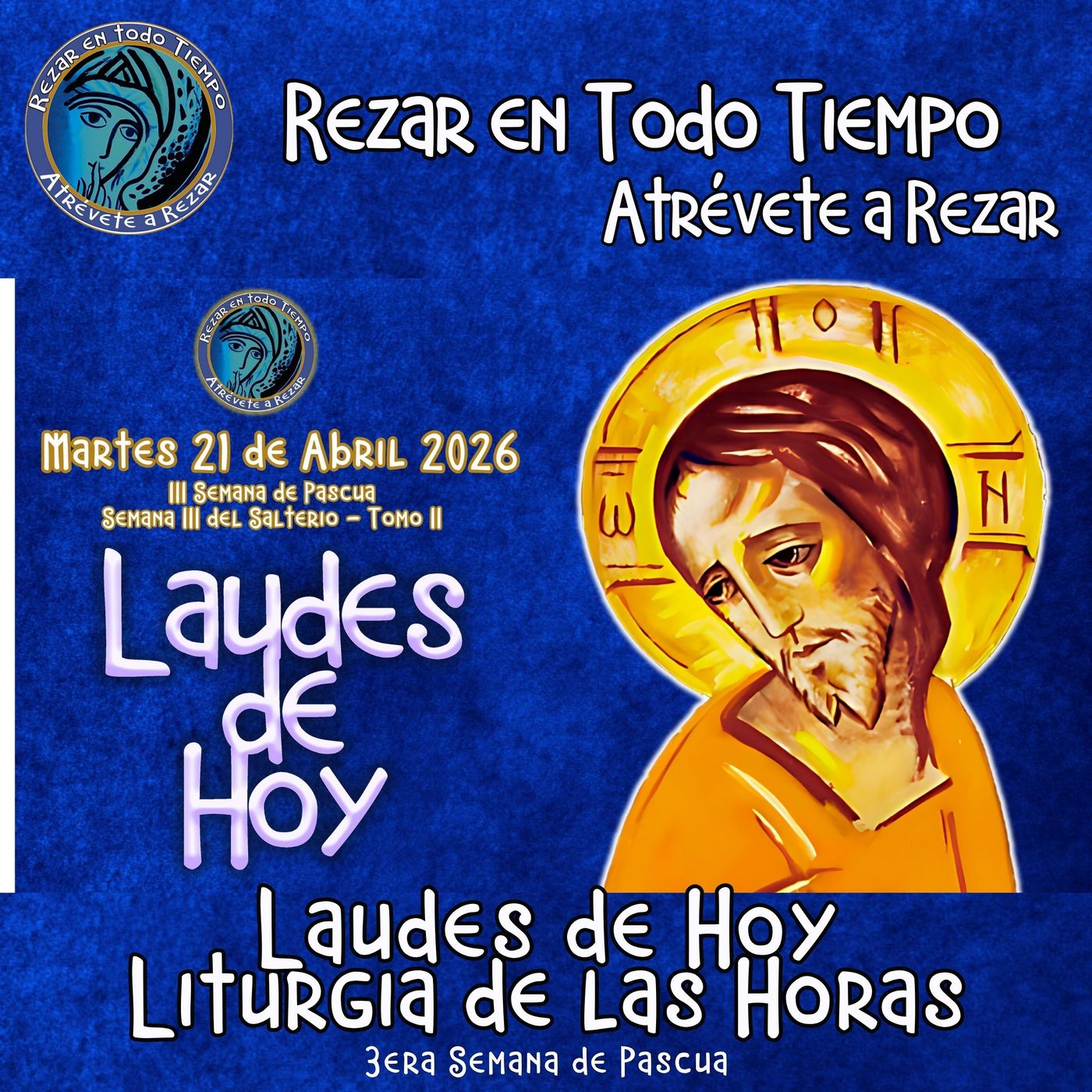 Laudes del día de hoy, Martes 21 de Abril 2026 ✟ Liturgia de las Horas ✟ III Semana del Tiempo de Pascua. CAMINO NEOCATECUMENAL.