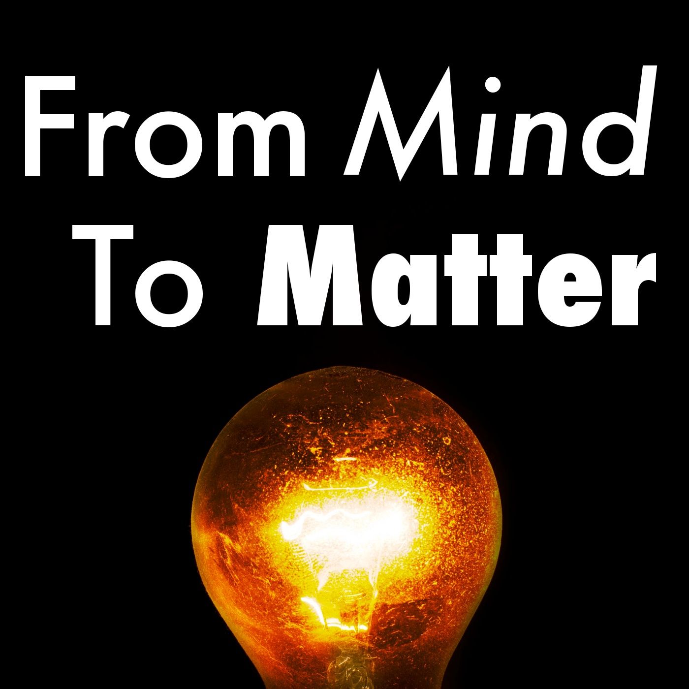 From Mind to Matter