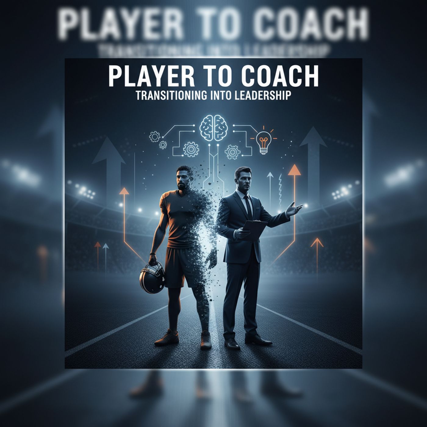 Player to Coach Transitioning into Leadership cover art