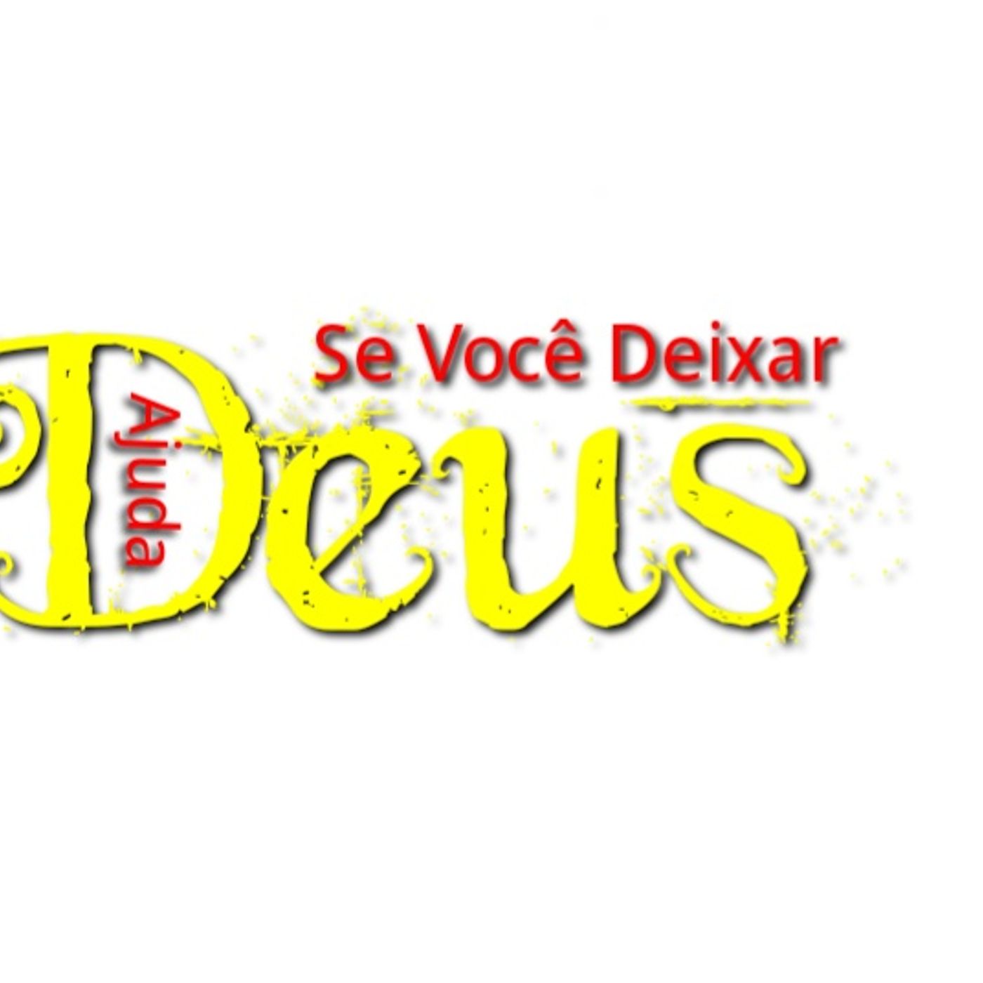 "Se Você Deixar" "Deus Ajuda"