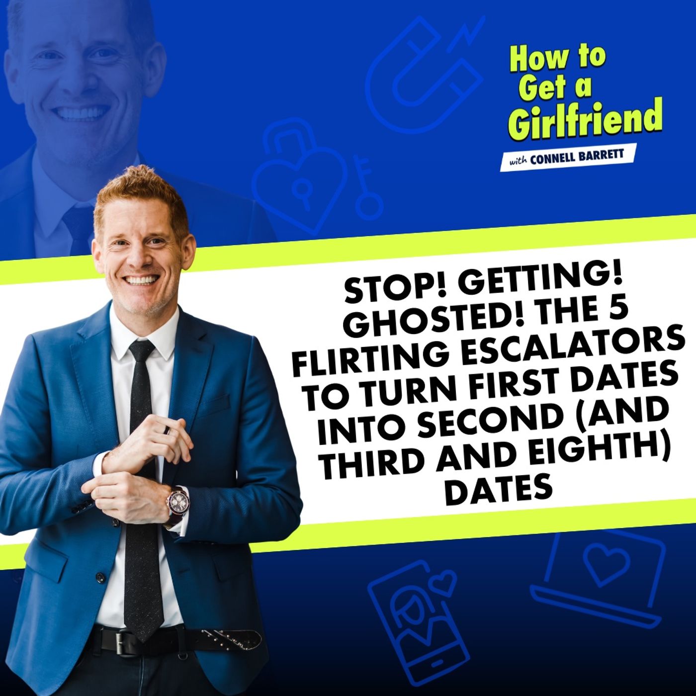 Stop! Getting! Ghosted! The 5 Flirting Escalators to Turn First Dates into Second (and Third and Eighth) Dates