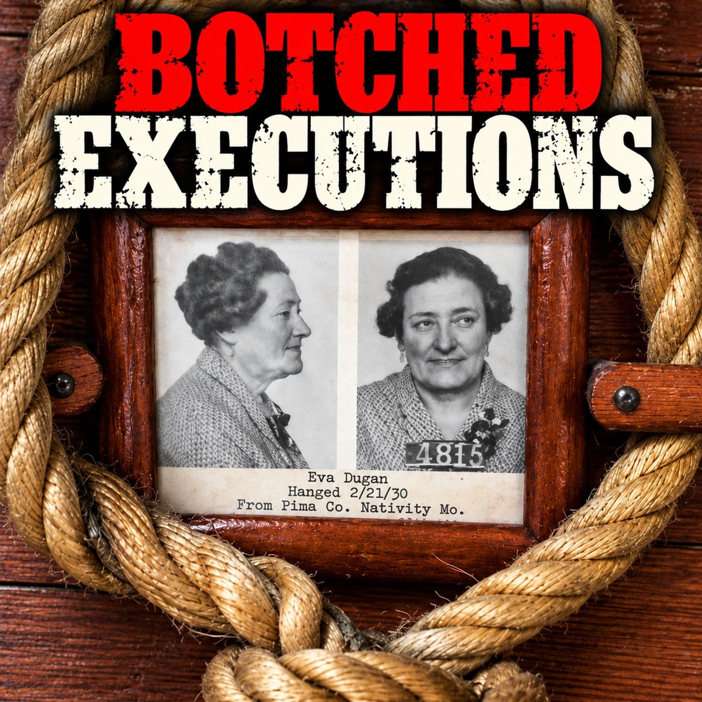 #BotchedExecutions | Eva Dugan And The Shroud She Made For Herself