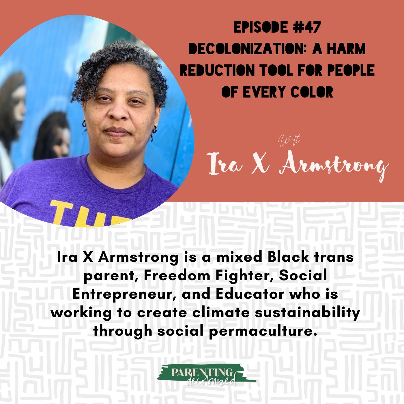 47. Decolonization: A Harm Reduction Tool for People of Every Color with Ira X Armstrong