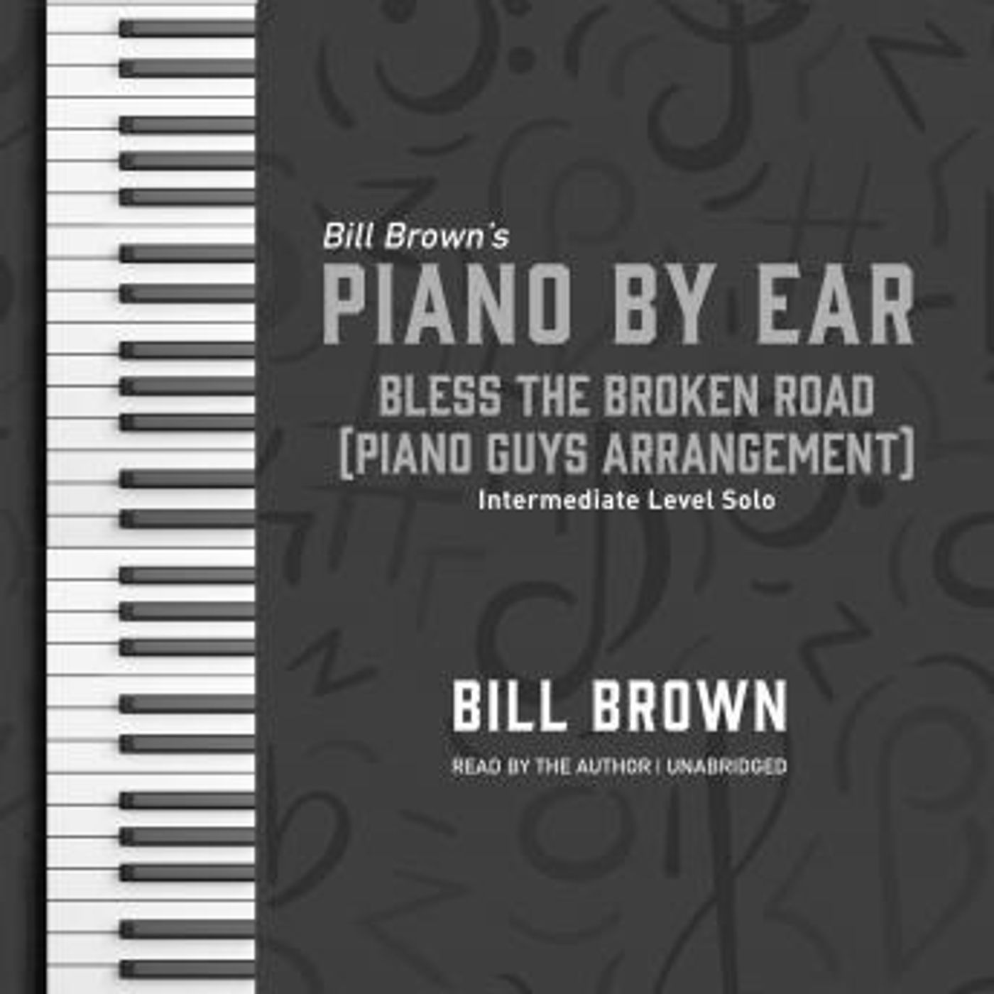 Bless the Broken Road (Piano Guys Arrangement): Intermediate Level Solo by Bill Brown episode artwork