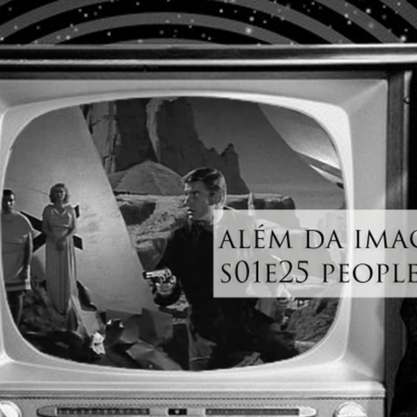 Além da Imaginação Podcast: S01E25 People Are Alike All Over episode artwork