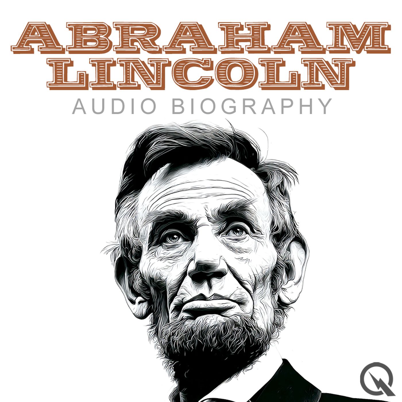 Abraham Lincoln - Audio Biography - The Wit and Wisdom of Abraham Lincoln