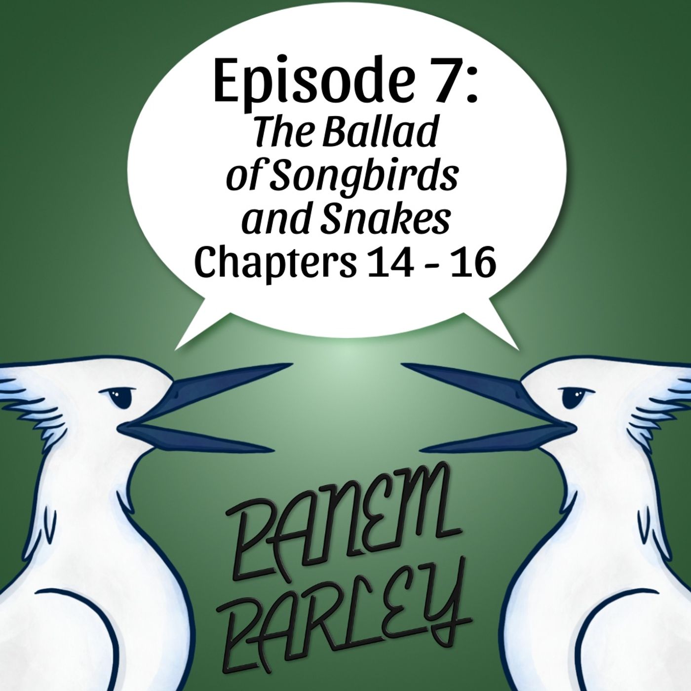 Episode 7: The Ballad of Songbirds and Snakes Chapters 14-16