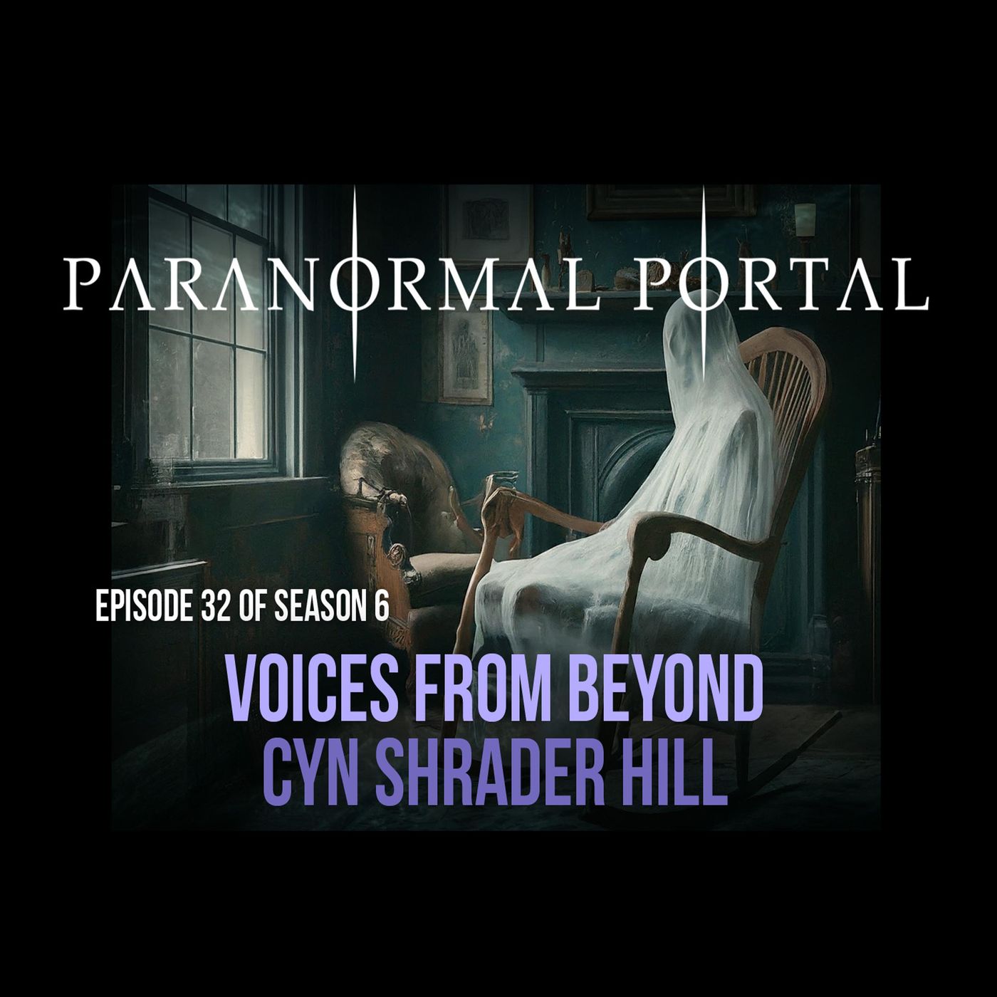 S6EP32- The Voices From Beyond - Cyn Shrader Hill episode artwork
