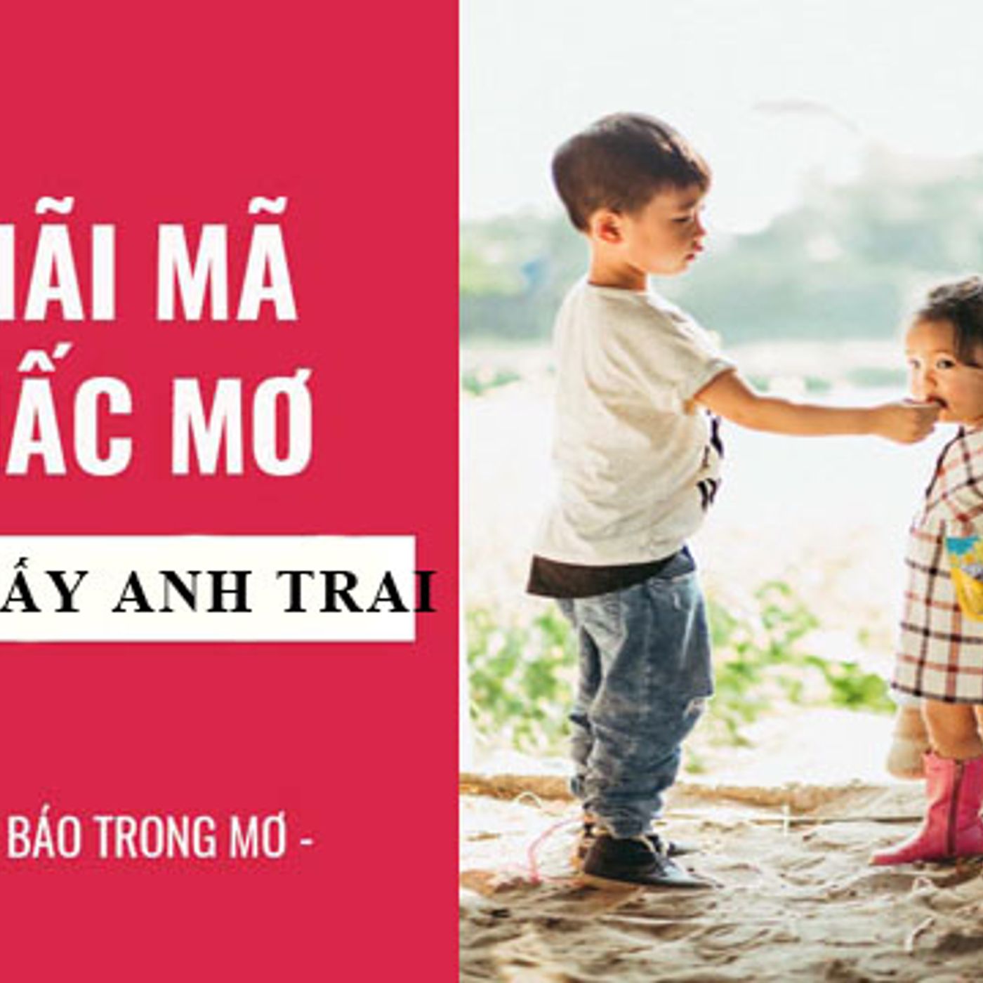 Nằm Mơ Thấy Anh Trai: Bí Ẩn Giấc Mơ Và Những Con Số May Mắn episode artwork