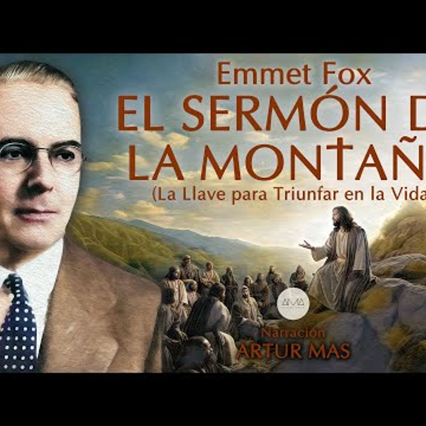 Emmet Fox - El Sermón de la Montaña (La Llave para Triunfar en la Vida) [Audiolibro completo] episode artwork