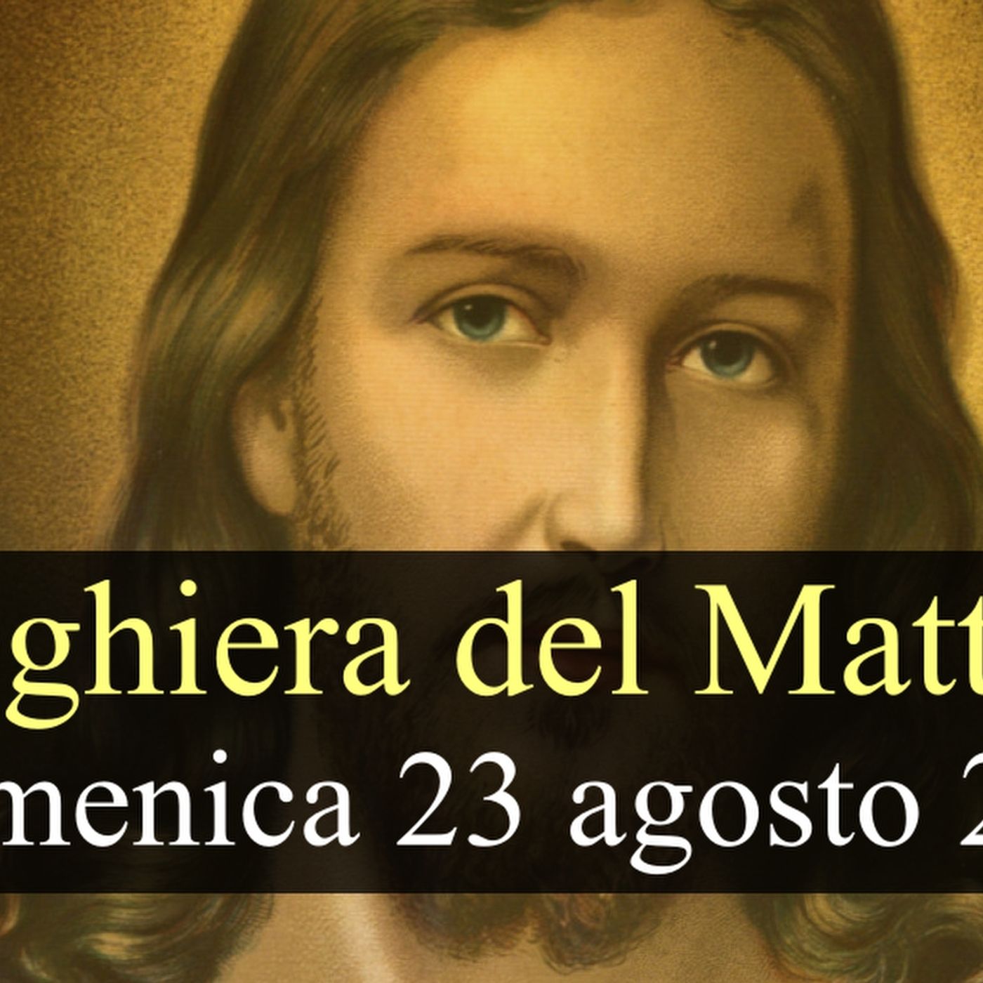 Preghiera del Mattino DOMENICA 23 AGOSTO 2026 ❤️ Lodi Mattutine - XXI Domenica T.O. episode artwork