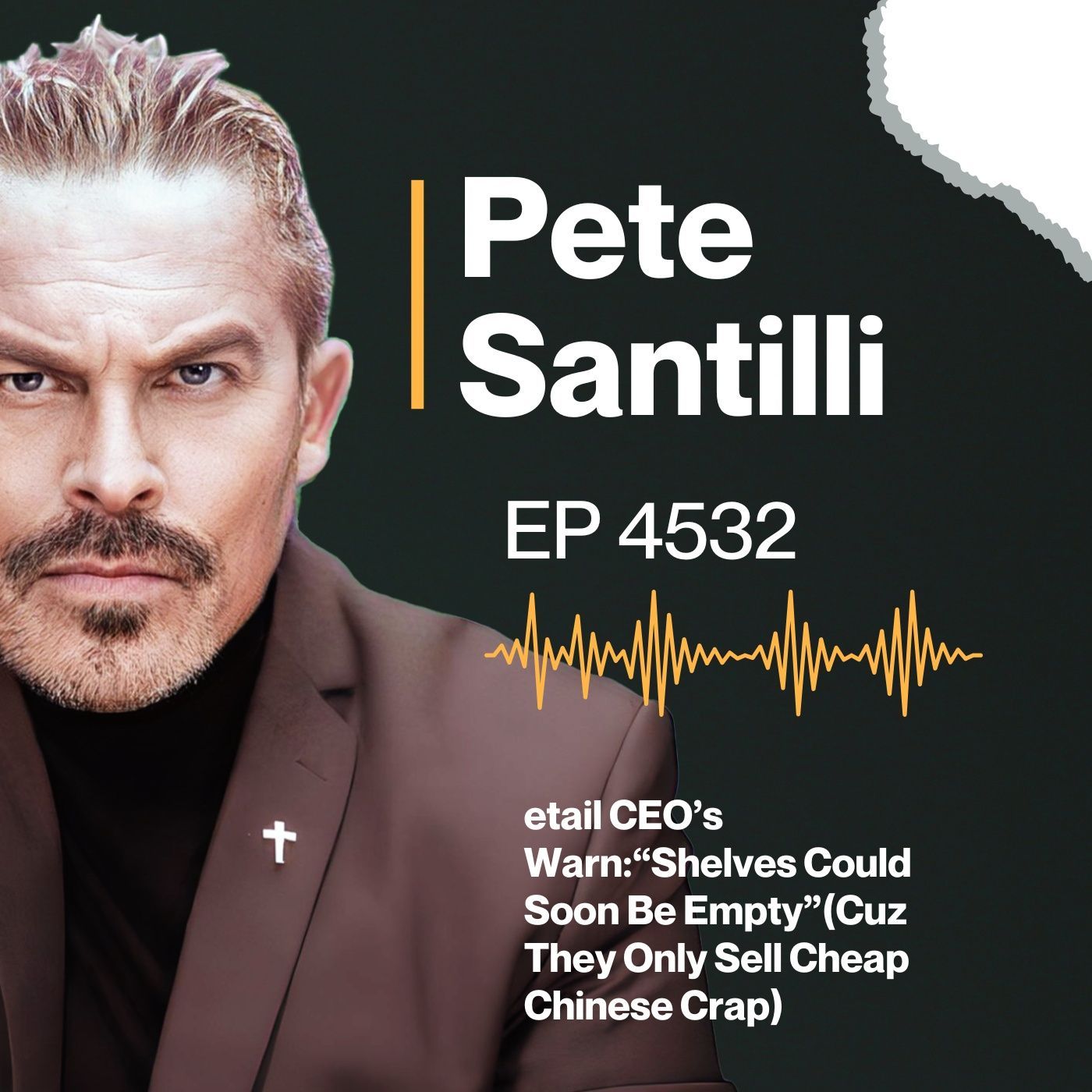 Retail CEO’s Warn:“Shelves Could Soon Be Empty”(Cuz They Only Sell Cheap Chinese Crap) [EP 4532-8AM-HR 1] episode artwork