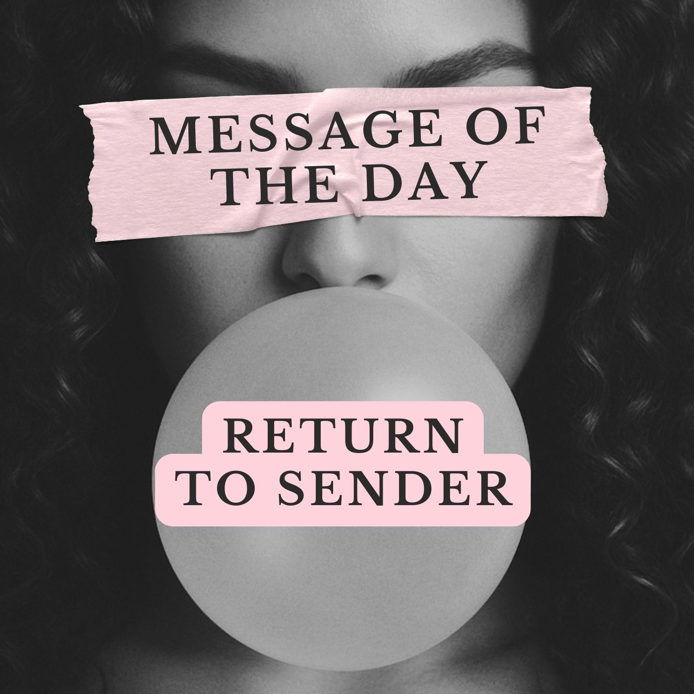 RETURN TO SENDER (Message of the Day)