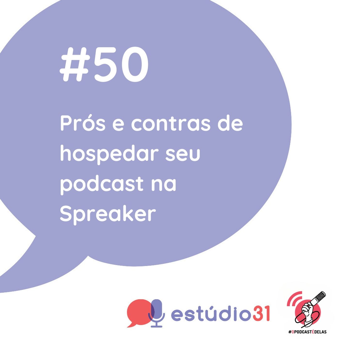 Ep. 50 - Prós e contras de hospedar seu podcast na Spreaker