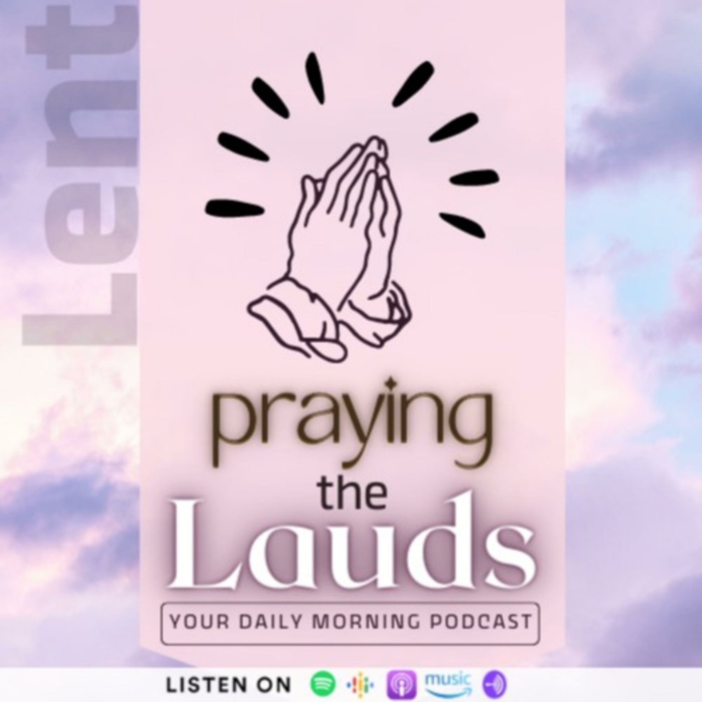 Praying the Lauds - Your Daily Christian Morning Prayer