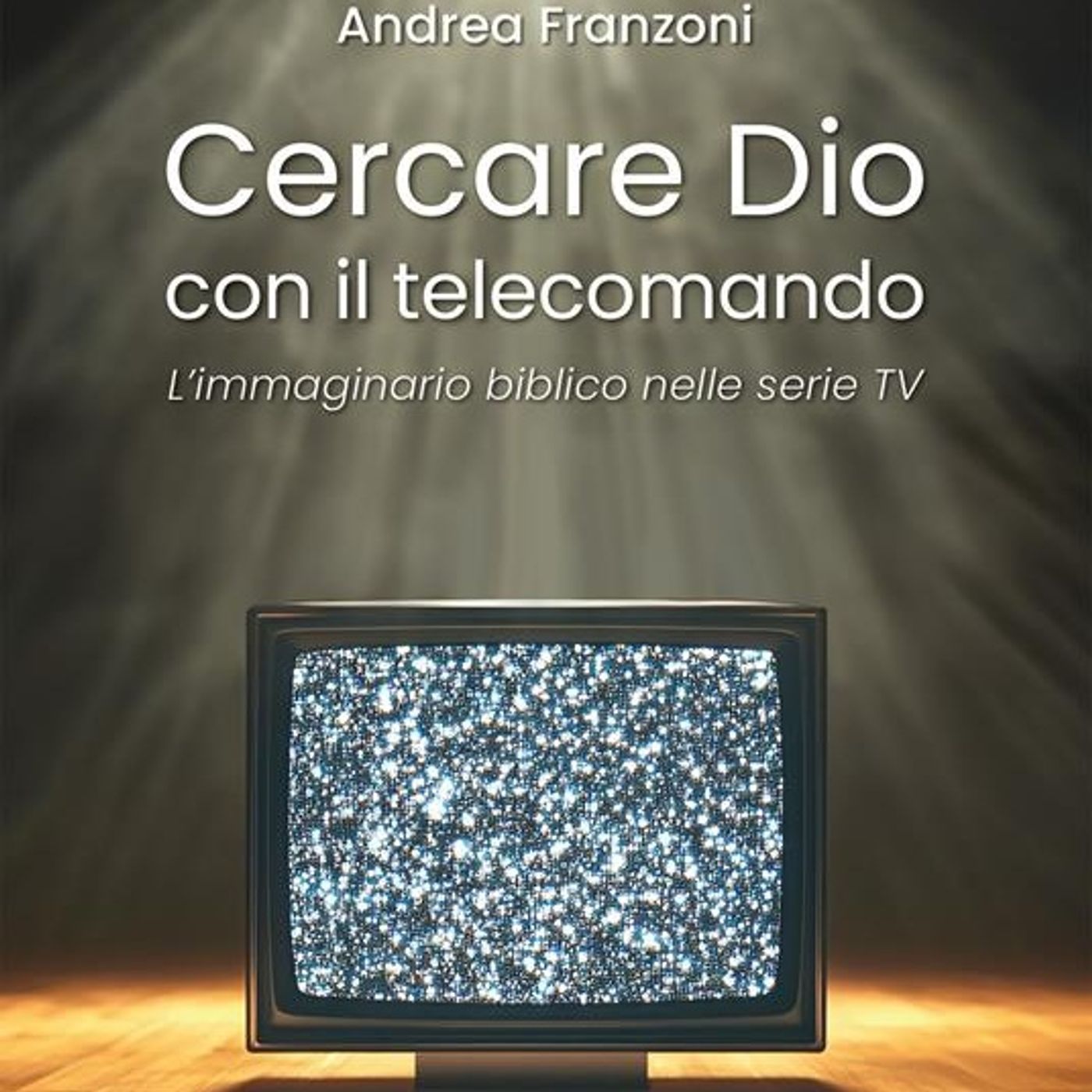 Andrea Franzoni "Cercare Dio con il telecomando" episode artwork