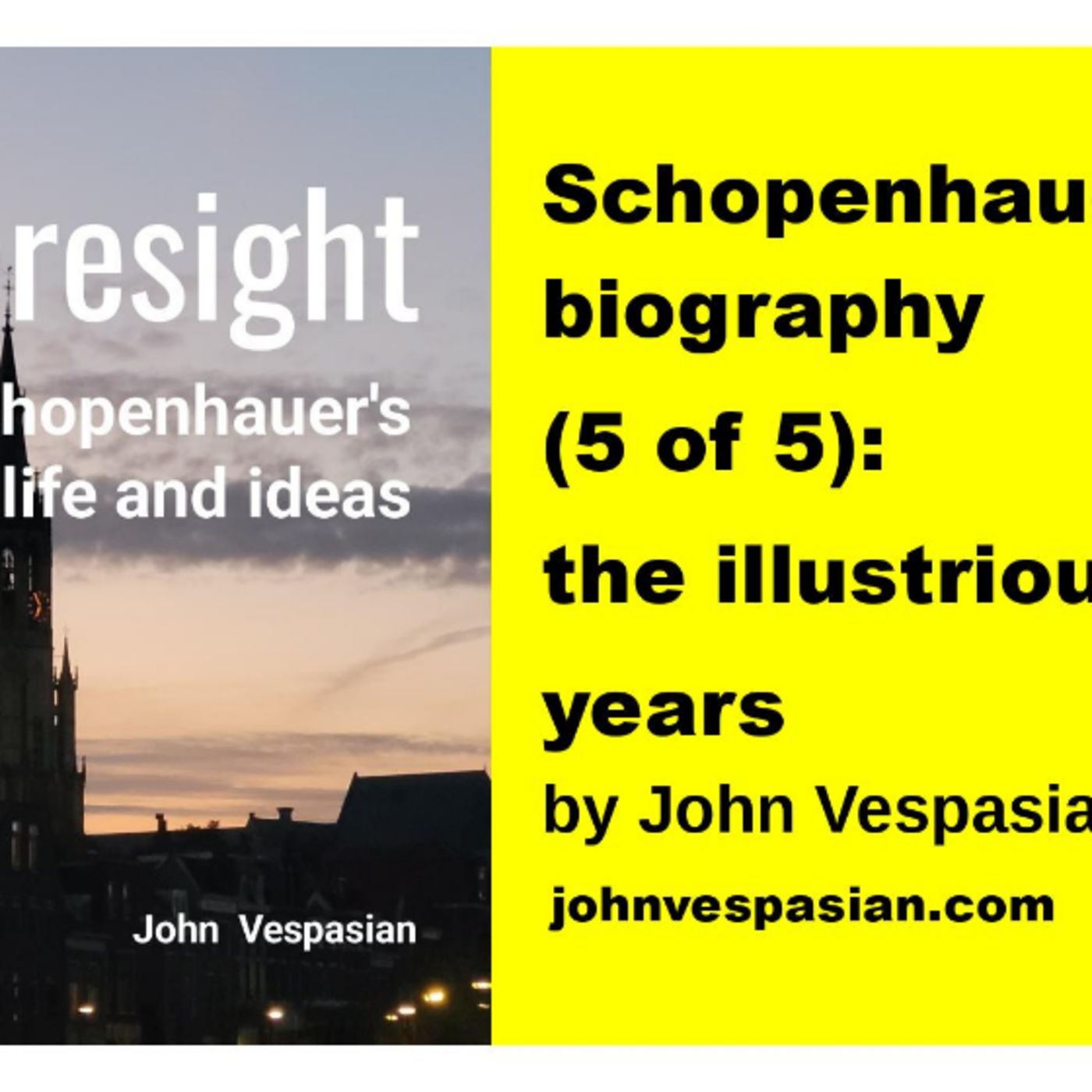 Schopenhauer’s biography (5 of 5): the illustrious years episode artwork